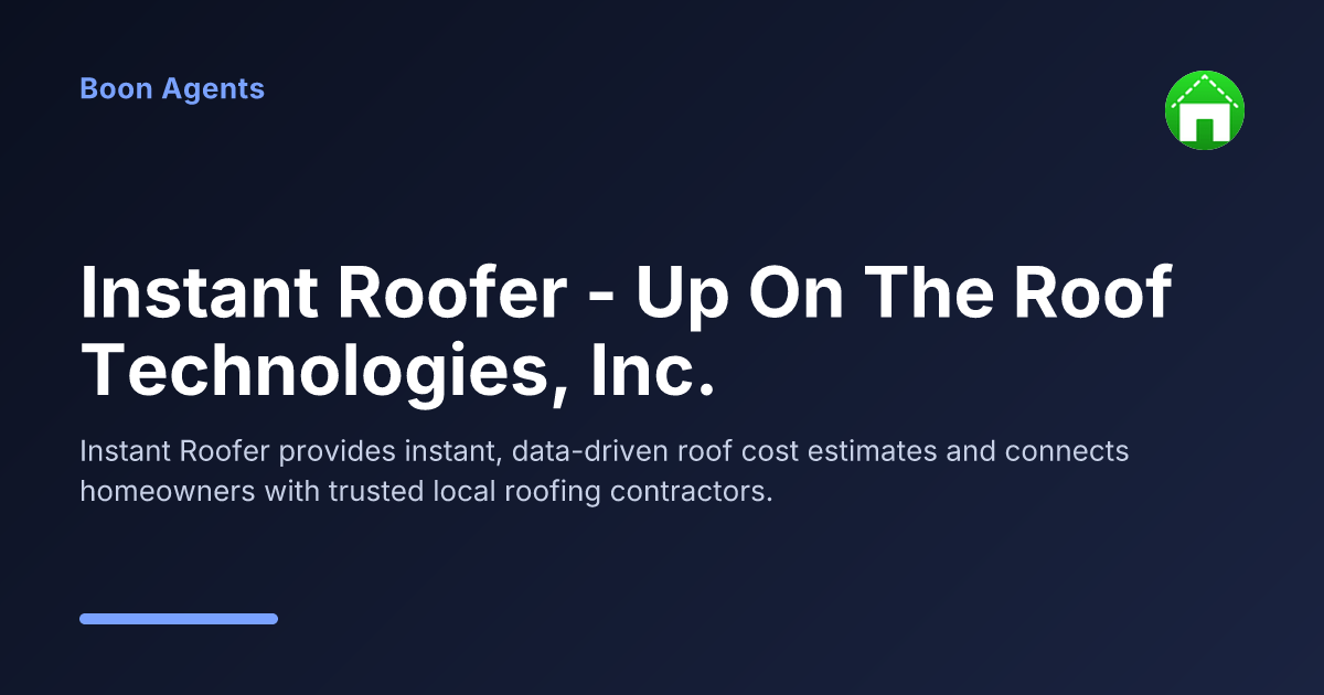 Instant Roofer - Up On The Roof Technologies, Inc. — company overview